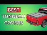 Top 10 Best Tonneau Covers of 2025